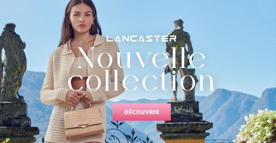 Sac Lancaster nouvelle collection Printemps été 2024